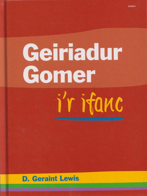 A picture of 'Geiriadur Gomer i'r Ifanc' 
                              by D. Geraint Lewis